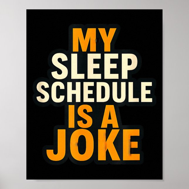 Poster My Sleep Schedule Is A Joke Funny Quotes  (Frente)