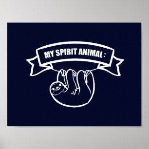 Póster My spiritual animal is a sloth. /animais de