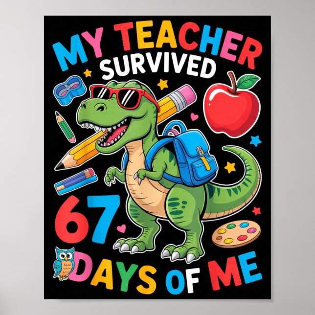 Poster My Teacher Survived 67 Days Of Me Funny Dinosaur S (Frente)