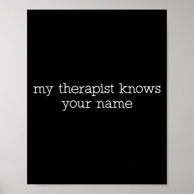 Poster My Therast Knows Your Name Funny Quote  (Frente)