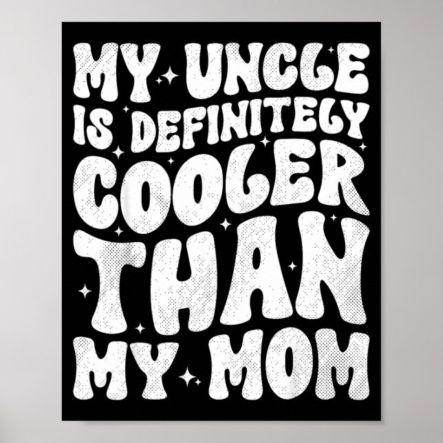 Poster My Uncle Is Definitely Cooler Than My Mom Nephew N (Frente)