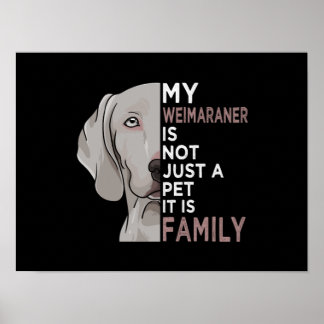 Poster My Weimaraner is Family