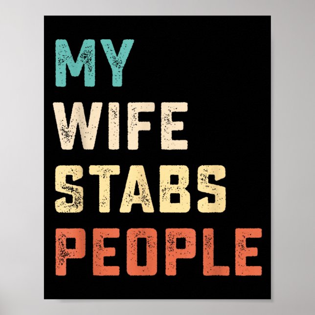 Poster My Wife Stabs People Funny Wife Quote  (Frente)