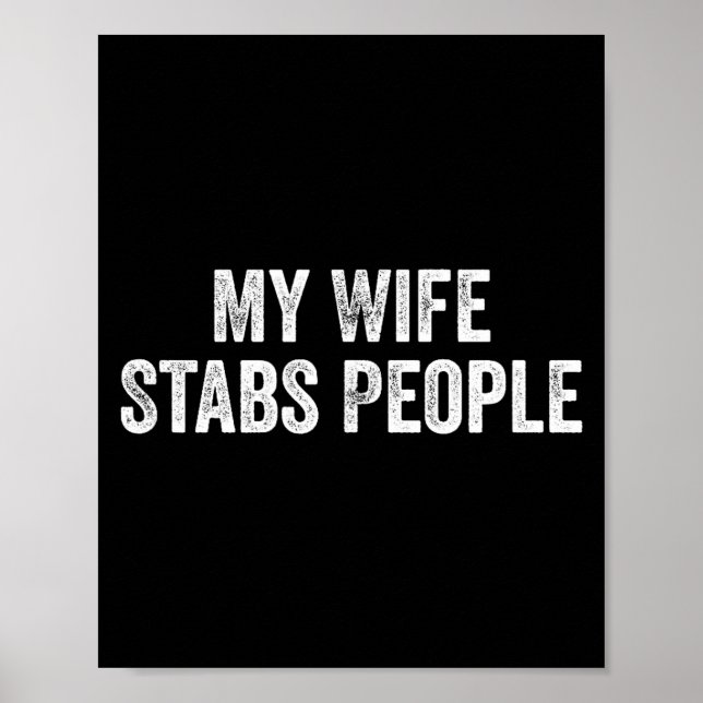 Poster My Wife Stabs People Funny Wife Quote  (Frente)