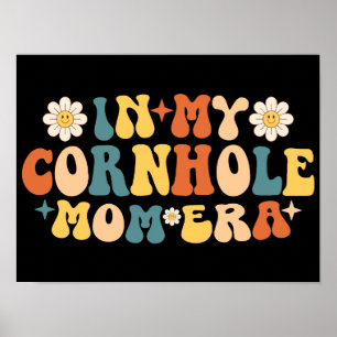 Poster Na Minha Era Da Mãe Do Cornhole