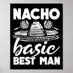Poster Nacho Basic Best Man Weding Funny Bachelor Party