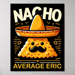 Poster Nacho Média Eric Personalizado Nome Engraçado Mexi