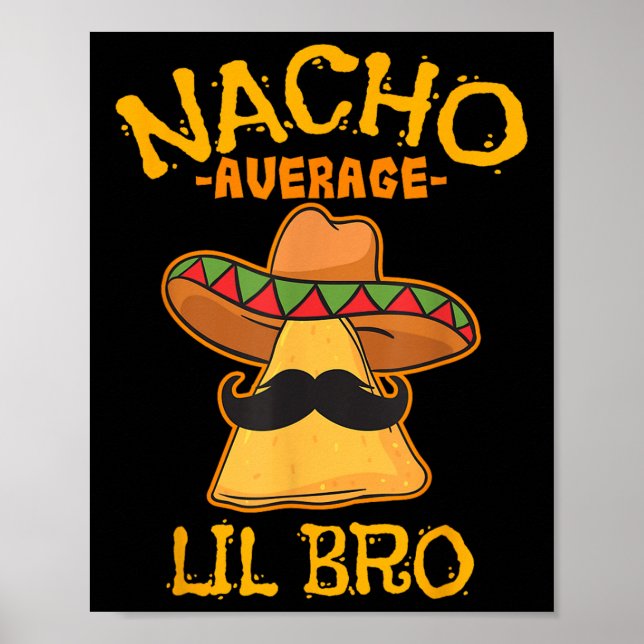 Poster Nacho Média Lil Bro Cinco De Mayo Brothe Mexicano (Frente)