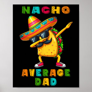 Poster Nacho Média Pai Dabbing Taco Cinco De Mayo Mexican