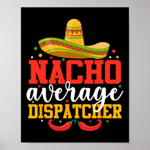 Poster Nacho Médio Dispatcher Engraçado Mexicano Cinco Mã