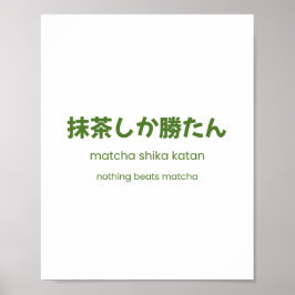 Poster Nada Supera o Matcha – Citação Japonesa de Matcha