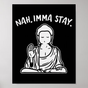 Poster Nah Vou Ficar Buda Engraçado Ioga Meditação Zen Na