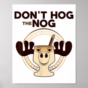 Poster Não Acapare o Nog! Camisa Divertida de Natal com A