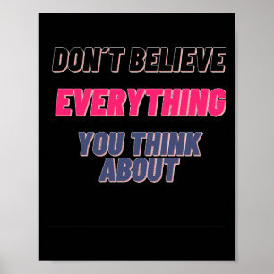 Poster Não acredite em tudo o que pensa sobre o adesivo