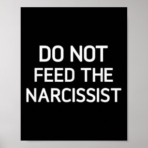 Poster Não Alimente O Narcisista, Engraçado, Piadas, Sarc