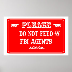 Póster Não alimente os agentes do FBI