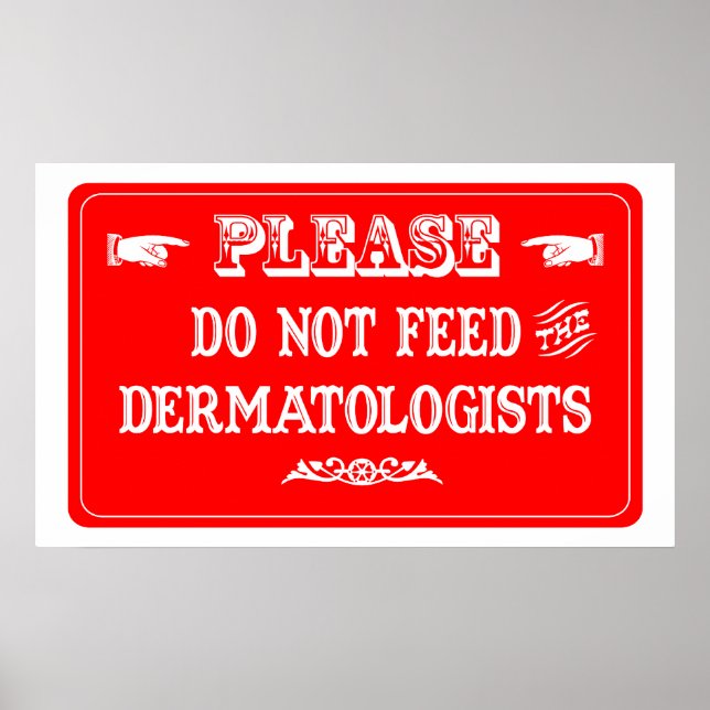 Póster Não Alimente Os Dermatologistas (Frente)