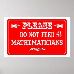 Poster Não alimente os matemáticos