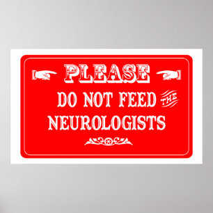 Poster Não alimente os neurologistas