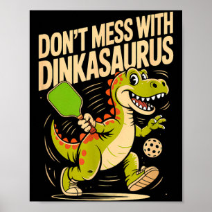 Poster Não brinque com dinkasaurus pickleball 