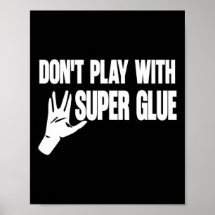 Poster Não brinque com Super Glue