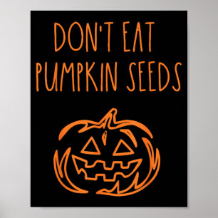 Poster Não Coma Sementes de Abóbora Divertido Halloween