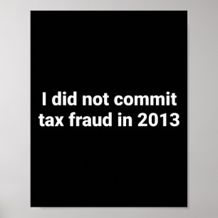 Poster Não Cometi Fraude Fiscal Em 2013, Piada Engraçada