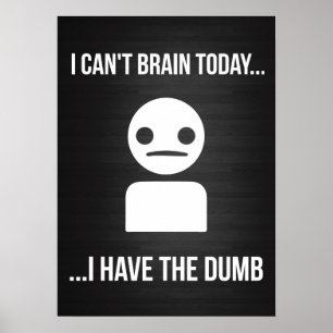Poster Não consigo me cerebrar hoje... Eu Tenho O Burro