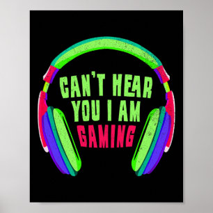 Poster Não consigo ouvi-lo Estou jogando games e videogam