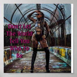 Poster Não Deixe o Mundo Dizer Quem Você Deve Ser