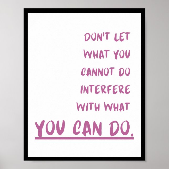 Poster Não deixe o que você não pode fazer interferir no  (Frente)