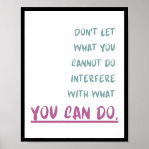 Poster Não deixe o que você não pode fazer interferir no 