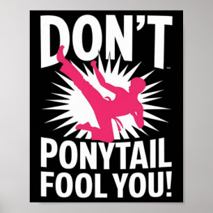 Poster Não Deixe o Rabo de Cavalo Enganar Você Camisa de