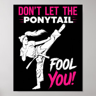 Poster Não Deixe o Rabo de Cavalo Enganar Você Karatê Kar