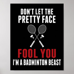 Poster Não Deixe O Rosto Bonito Te Enganar, Badminton