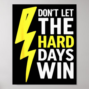 Poster Não Deixe Que os Dias Difíceis Vençam Inspirador M