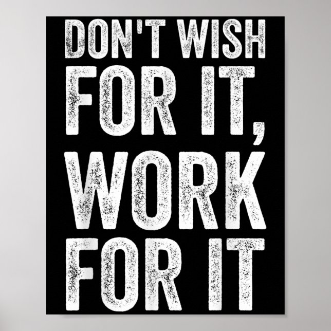 Poster Não Deseje Trabalhar Para Dizer Motivacional (Frente)