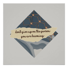 Póster Não desista da pessoa que você está se tornando