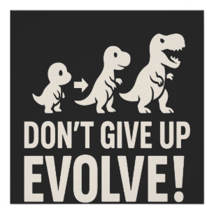 Póster Não Desista Evolua - Ousada Evolução de Dinossauro