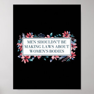 Poster Não deveria fazer leis sobre mulheres corpos femin