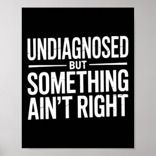 Poster Não Diagnosticado Mas Algo Não Está Bem Sarcasmo C