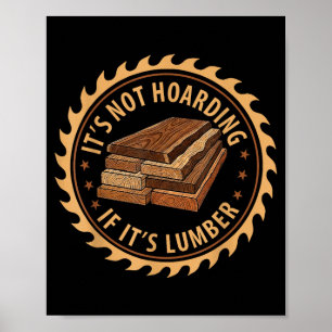 Poster Não é Acumular se é Madeira Engraçado Trabalhos em