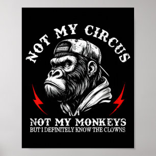 Poster Não é Meu Circo Não são Meus Macacos Mas Eu Conheç