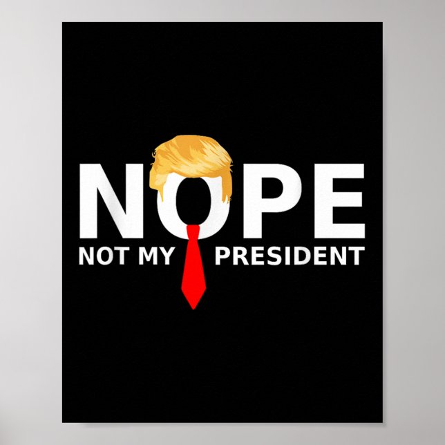 Poster Não É O Meu Presidente Engraçado Anti-Trump Eleiçã (Frente)