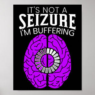 Poster Não É Uma Crise Epilética Estou Fazendo Buffer Dia