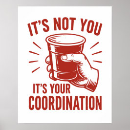 Poster Não é você, é a sua coordenação Beer Pong