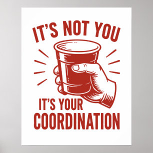 Poster Não é você, é a sua coordenação Beer Pong
