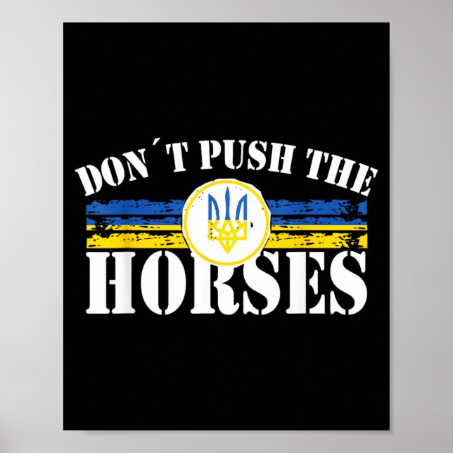 Poster Não Empurre Os Cavalos - Citação Engraçada de Meme (Frente)