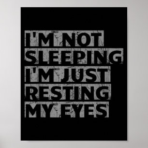 Poster Não Estou Dormindo, Estou Apenas Descansando os Ol
