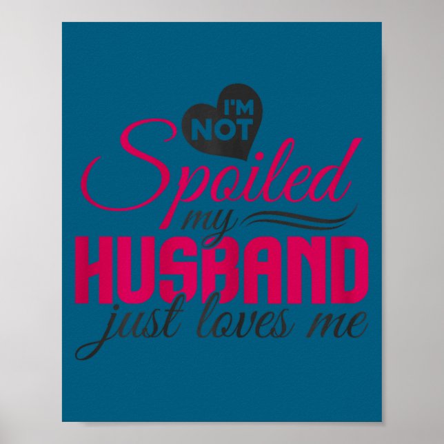 Poster Não estou estragada, meu marido simplesmente me am (Frente)